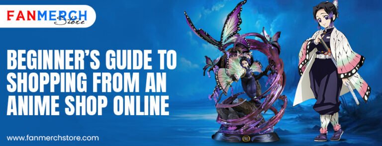 best-anime-shop-online-guide-anime-figure-and-character-fanmerch-store